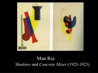 Man Ray Shadows and Concrete Mixer (1923-1923)