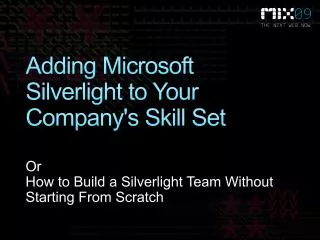 Adding Microsoft Silverlight to Your Company's Skill Set