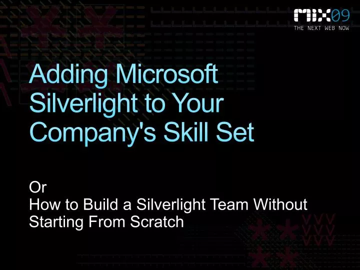 adding microsoft silverlight to your company s skill set