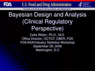 Bayesian Design and Analysis (Clinical Regulatory Perspective)