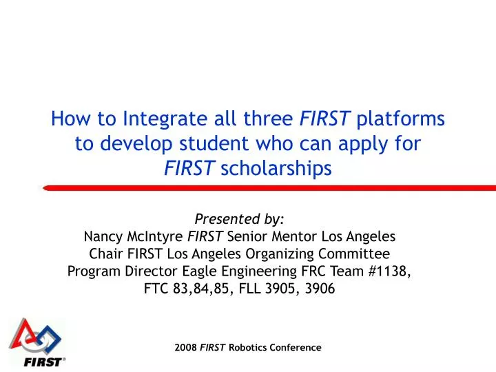 how to integrate all three first platforms to develop student who can apply for first scholarships