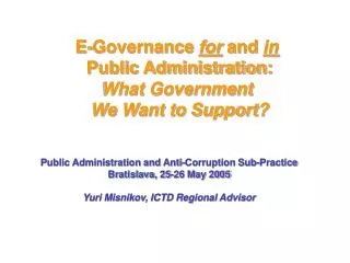 E-Governance for and in Public Administration: What Government We Want to Support?