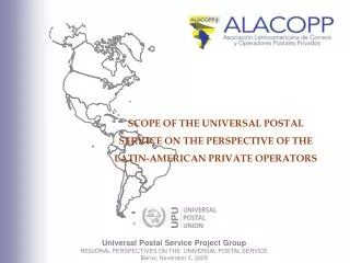 SCOPE OF THE UNIVERSAL POSTAL SERVICE ON THE PERSPECTIVE OF THE LATIN-AMERICAN PRIVATE OPERATORS