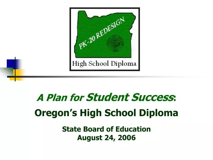 a plan for student success oregon s high school diploma state board of education august 24 2006
