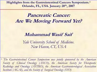 Pancreatic Cancer: Are We Moving Forward Yet?