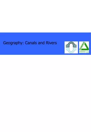 Geography: Canals and Rivers