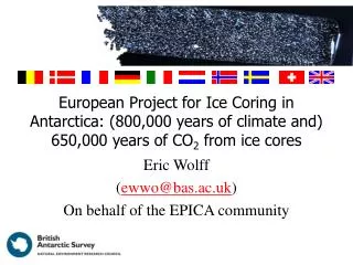 European Project for Ice Coring in Antarctica: (800,000 years of climate and) 650,000 years of CO 2 from ice cores