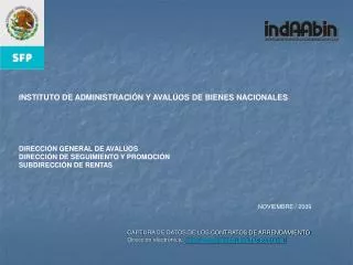 CAPTURA DE DATOS DE LOS CONTRATOS DE ARRENDAMIENTO Dirección electrónica: http ://www.indaabin.gob.mx/contratos/
