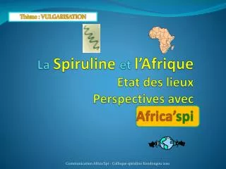 La Spiruline et l’Afrique Etat des lieux Perspectives avec Africa’ spi
