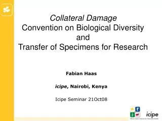 Collateral Damage Convention on Biological Diversity and Transfer of Specimens for Research