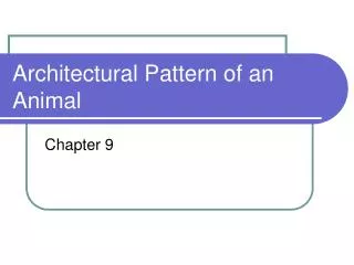 Architectural Pattern of an Animal