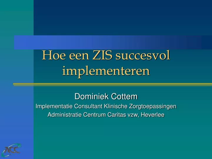 hoe een zis succesvol implementeren