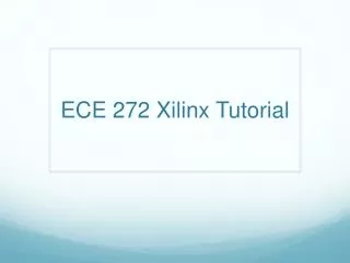 ECE 272 Xilinx Tutorial