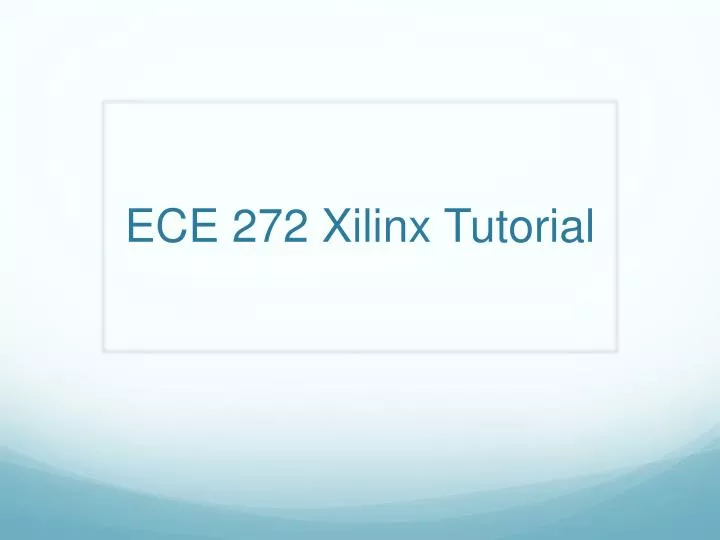 ece 272 xilinx tutorial