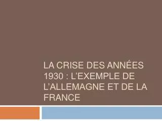 La crise des années 1930 : l’exemple de l’Allemagne et de la France