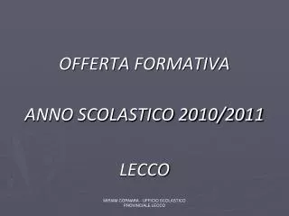 OFFERTA FORMATIVA ANNO SCOLASTICO 2010/2011 LECCO