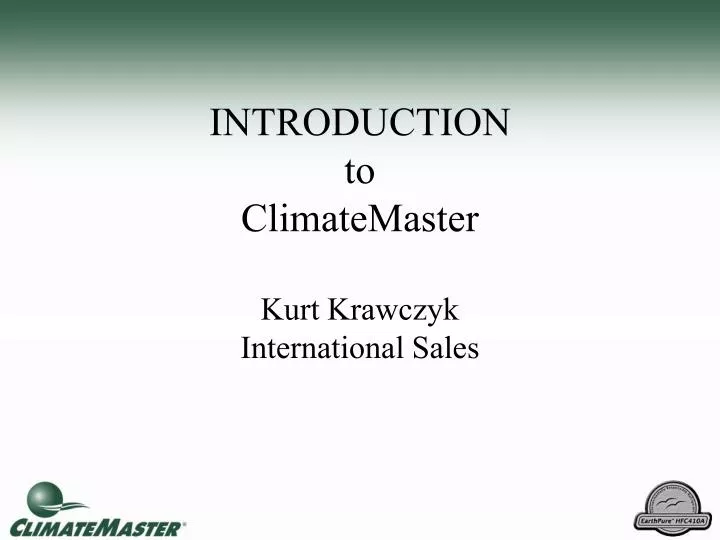 introduction to climatemaster kurt krawczyk international sales