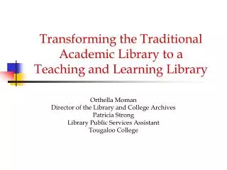 Transforming the Traditional Academic Library to a Teaching and Learning Library