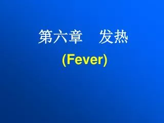 (Fever)