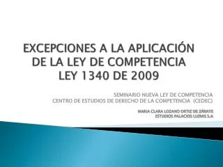 EXCEPCIONES A LA APLICACIÓN DE LA LEY DE COMPETENCIA LEY 1340 DE 2009