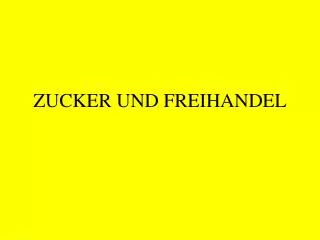 zucker und freihandel