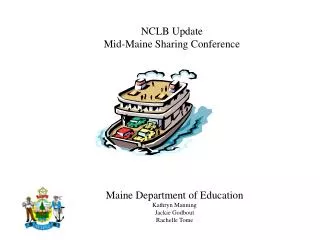 Maine Department of Education Kathryn Manning Jackie Godbout Rachelle Tome