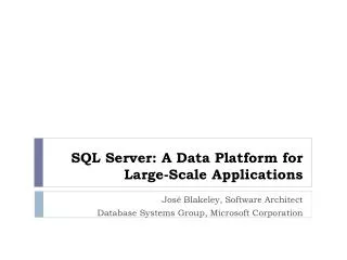SQL Server: A Data Platform for Large-Scale Applications
