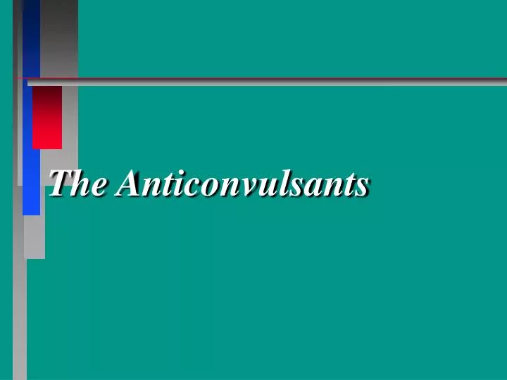 the anticonvulsants