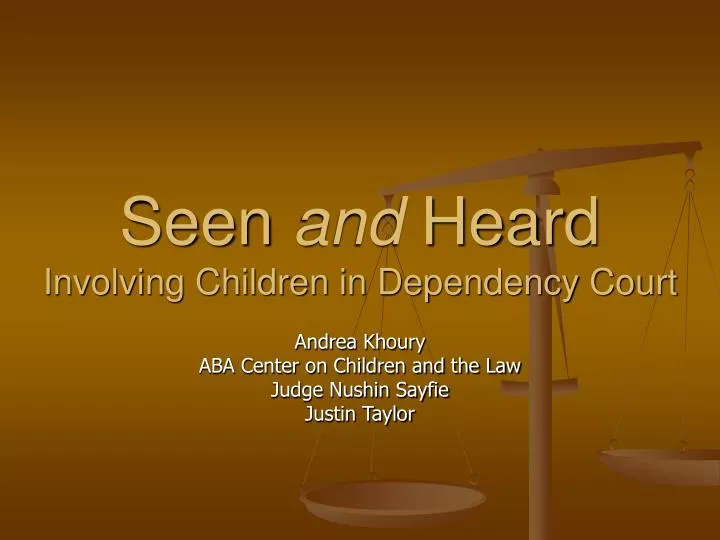 seen and heard involving children in dependency court