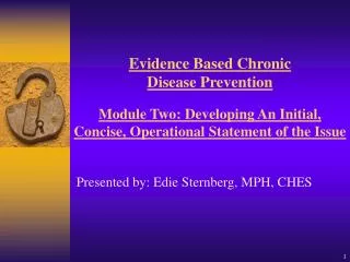 Evidence Based Chronic Disease Prevention Module Two: Developing An Initial, Concise, Operational Statement of the Issue