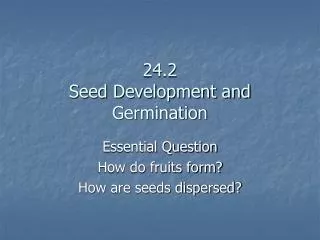 24.2 Seed Development and Germination