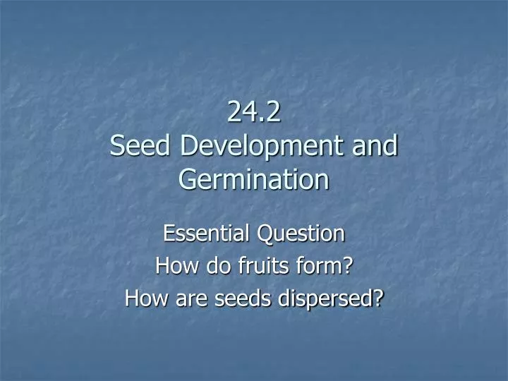 24 2 seed development and germination