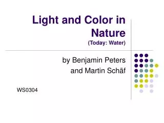 Light and Color in Nature (Today: Water)
