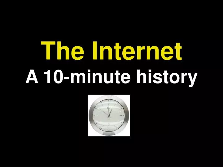 the internet a 10 minute history