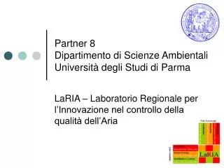 Partner 8 Dipartimento di Scienze Ambientali Università degli Studi di Parma
