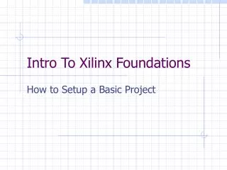 Intro To Xilinx Foundations