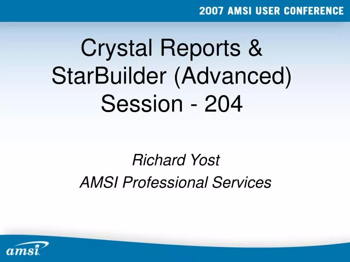 crystal reports starbuilder advanced session 204