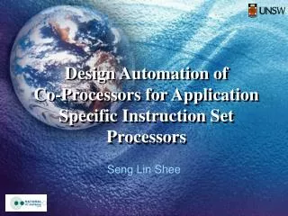 Design Automation of Co-Processors for Application Specific Instruction Set Processors
