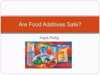 Are Food Additives Safe?