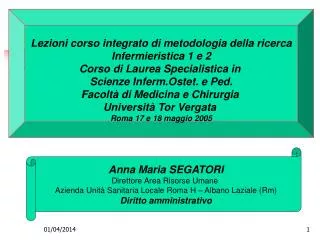 Lezioni corso integrato di metodologia della ricerca Infermieristica 1 e 2 Corso di Laurea Specialistica in Scienze Inf