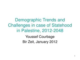 Demographic Trends and Challenges in case of Statehood in Palestine, 2012-2048