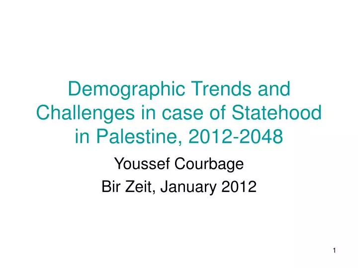 demographic trends and challenges in case of statehood in palestine 2012 2048
