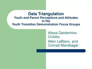 Data Triangulation Youth and Parent Perceptions and Attitudes in the Youth Transition Demonstration Focus Groups