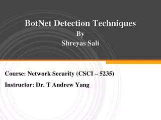 BotNet Detection Techniques By Shreyas Sali