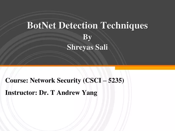 botnet detection techniques by shreyas sali
