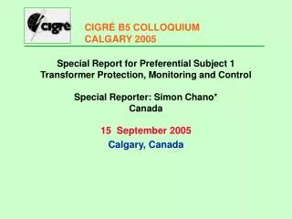 Special Report for Preferential Subject 1 Transformer Protection, Monitoring and Control Special Reporter: Simon Chano*