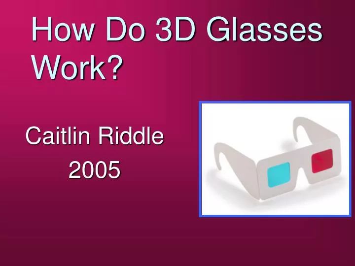 how do 3d glasses work