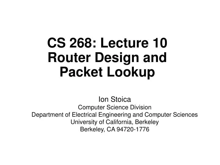 cs 268 lecture 10 router design and packet lookup