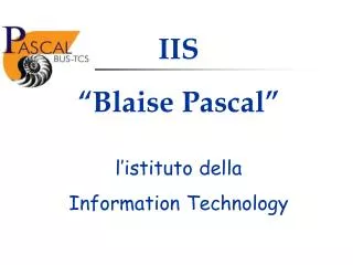 IIS “Blaise Pascal” l’istituto della Information Technology