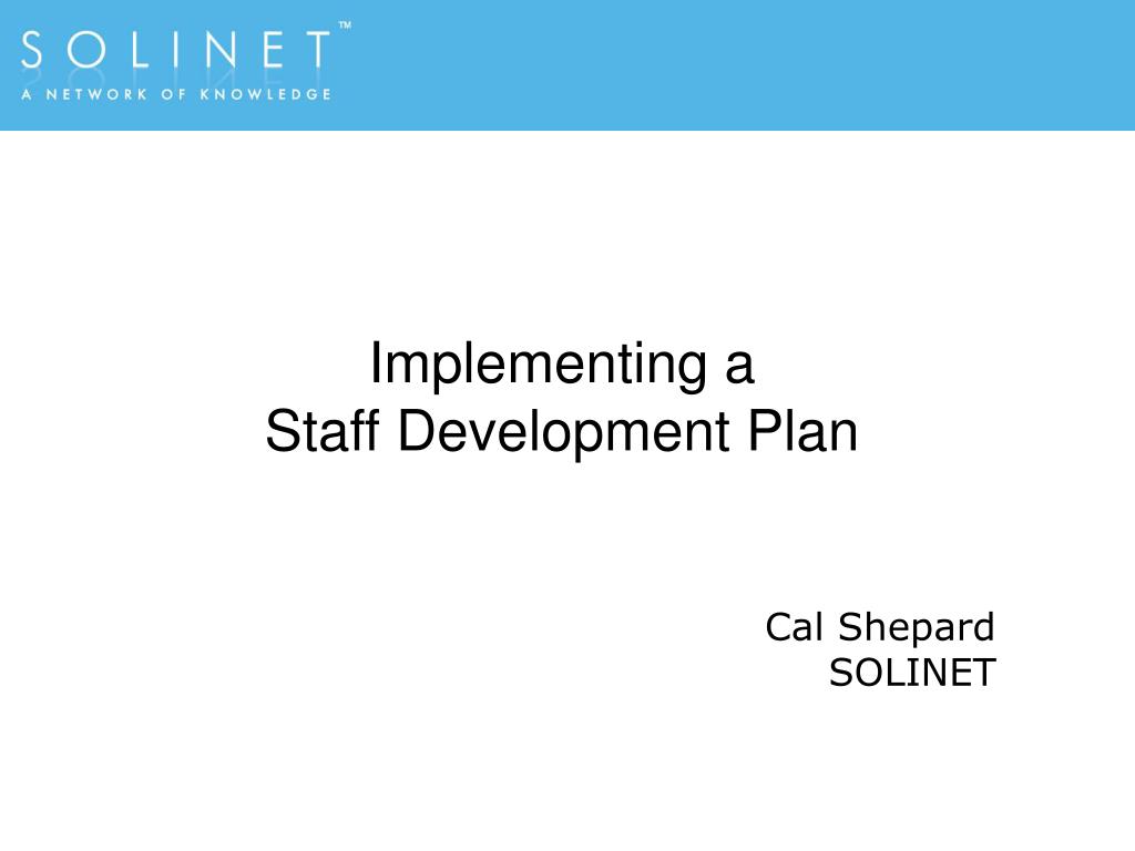 PPT - Implementing a Staff Development Plan PowerPoint Presentation ...